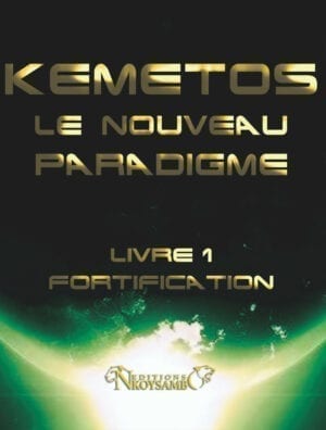 Kemetos, Le Nouveau Paradigme - Livre 1 : Fortification